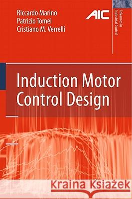 Induction Motor Control Design Riccardo Marino Patrizio Tomei Cristiano M. Verrelli 9781849962834 Not Avail - książka