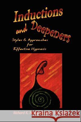 Inductions and Deepeners: Styles and Approaches for Effective Hypnosis Nongard, Lmft Cch Richard K. 9781430322108 Lulu.com - książka