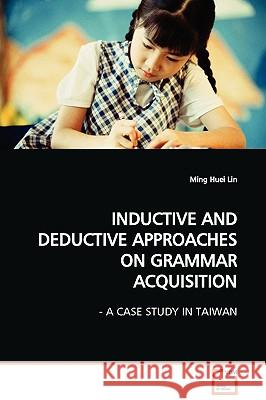 Inductive and Deductive Approaches on Grammar Acquisition Ming Huei Lin 9783639125733 VDM Verlag - książka