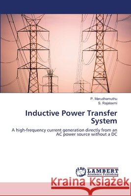 Inductive Power Transfer System Marudhamuthu P.                          Rajalaxmi S. 9783659403910 LAP Lambert Academic Publishing - książka