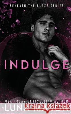 Indulge Luna Mason 9781917229364 Luna Mason Author Ltd - książka