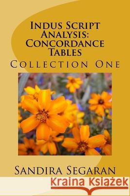 Indus Script Analysis: Concordance Tables: Collection One Sandira Segaran 9781501087486 Createspace - książka