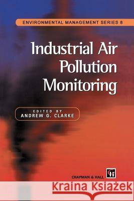 Industrial Air Pollution Monitoring A. G. Clarke 9789401071437 Springer - książka