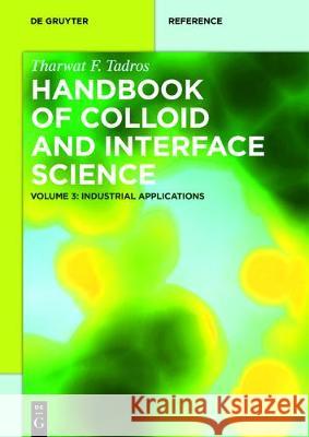 Industrial Applications I: Pharmaceuticals, Cosmetics and Personal Care Tharwat F. Tadros 9783110554090 De Gruyter - książka