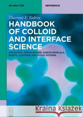 Industrial Applications II: Agrochemicals, Paints, Coatings and Food Systems Tharwat F. Tadros 9783110578034 De Gruyter - książka