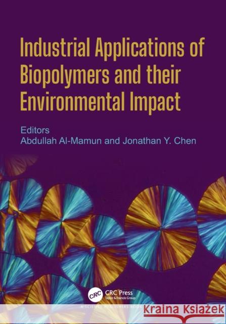 Industrial Applications of Biopolymers and their Environmental Impact Al Mamun, Abdullah 9780367652180 CRC Press - książka