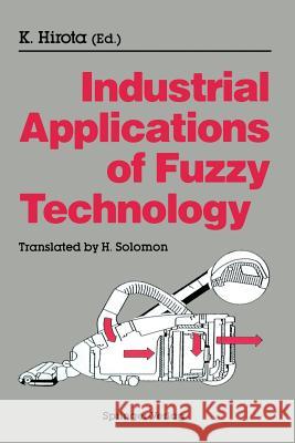 Industrial Applications of Fuzzy Technology Kaoru Hirota H. Solomon 9784431658795 Springer - książka