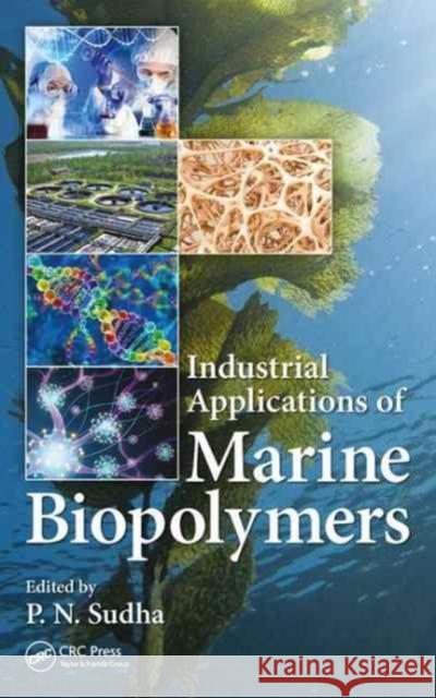 Industrial Applications of Marine Biopolymers Parappurath Narayanan Sudha 9781498731485 CRC Press - książka