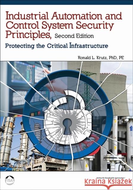 Industrial Automation and Control System Security Principles Ronald L. Krutz   9781941546826 ISA - książka