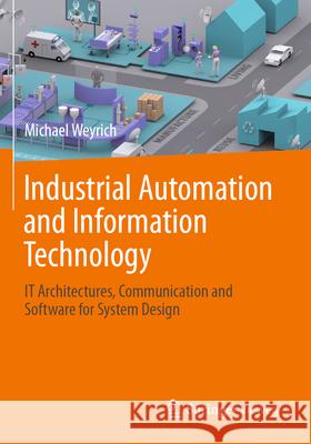 Industrial Automation and Information Technology Weyrich, Michael 9783662692455 Springer Vieweg - książka