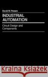 Industrial Automation: Circuit Design and Components Pessen, David W. 9780471600718 Wiley-Interscience