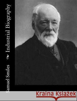 Industrial Biography Samuel, Jr. Smiles 9781515134275 Createspace - książka