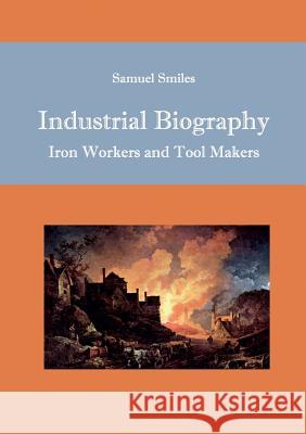 Industrial Biography Smiles, Samuel   9783867414654 Europäischer Hochschulverlag - książka