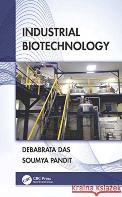 Industrial Biotechnology Debabrata Das Soumya Pandit 9780367408886 CRC Press - książka