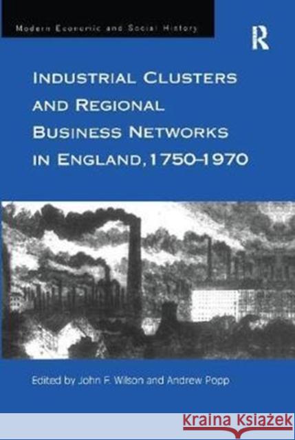 Industrial Clusters and Regional Business Networks in England, 1750-1970  9781138271326 Routledge - książka