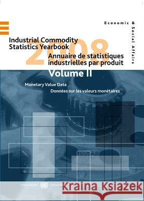 Industrial Commodity Statistics Yearbook 2008: Physical Quantity Data (Vol.I) & Monetary Value Data United Nations 9789210613019 United Nations - książka