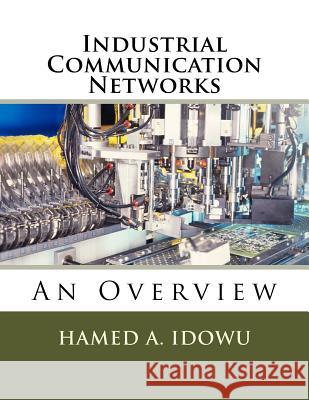 Industrial Communication Networks Hamed a. Idow 9781978426931 Createspace Independent Publishing Platform - książka