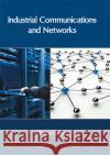Industrial Communications and Networks Sharon Garner 9781632406354 Clanrye International