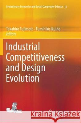 Industrial Competitiveness and Design Evolution Takahiro Fujimoto Fumihiko Ikuine 9784431568599 Springer - książka