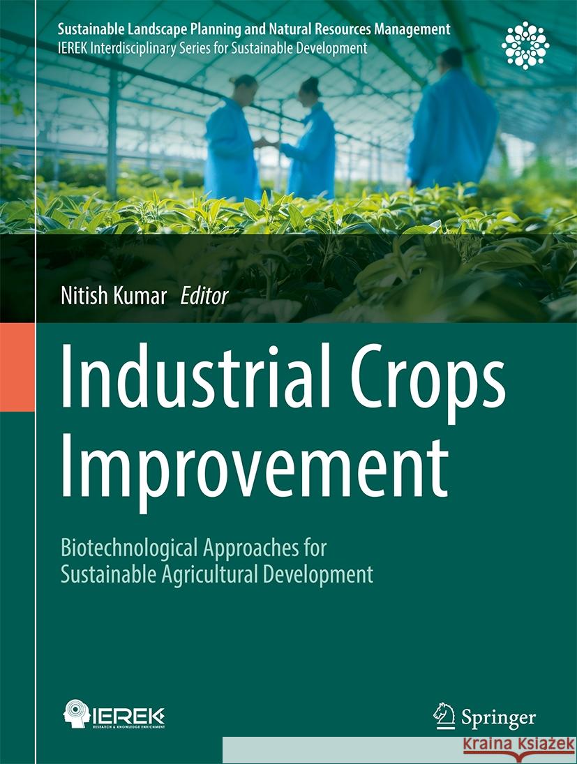 Industrial Crops Improvement: Biotechnological Approaches for Sustainable Agricultural Development Nitish Kumar 9783031759369 Springer - książka