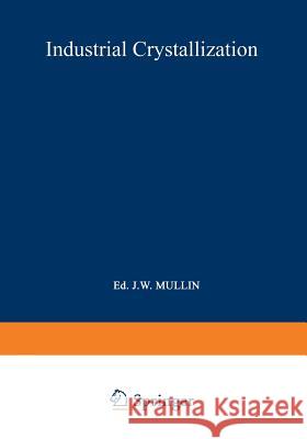 Industrial Crystallization J. Mullin 9781461572602 Springer - książka