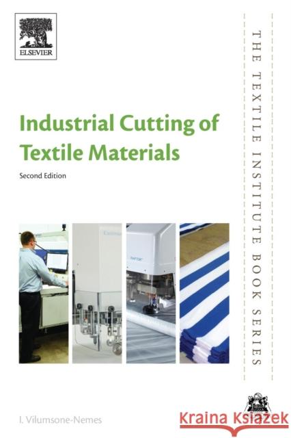 Industrial Cutting of Textile Materials Ineta Vilumsone-Nemes 9780081021224 Woodhead Publishing - książka