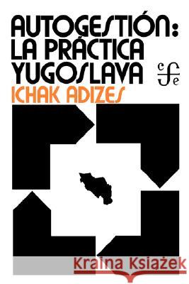 Industrial Democracy: Yugoslav Style - Spanish Edition Ichak, Adizes Ph.D. 9780979080746 Adizes Institute - książka