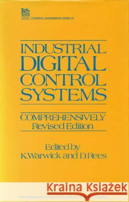 Industrial Digital Control Systems K. Warwick D. Rees  9780863411373 Institution of Engineering and Technology - książka