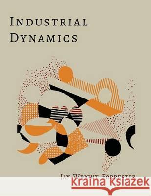 Industrial Dynamics Jay Wright Forrester 9781614275336 Martino Fine Books - książka