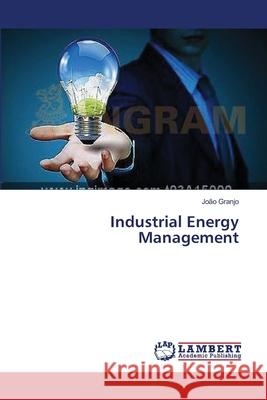 Industrial Energy Management Granjo Joao 9783659313882 LAP Lambert Academic Publishing - książka