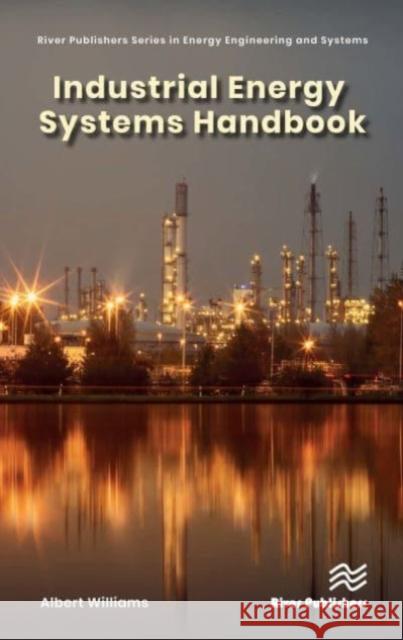 Industrial Energy Systems Handbook A.E. Williams 9788770226608 River Publishers - książka