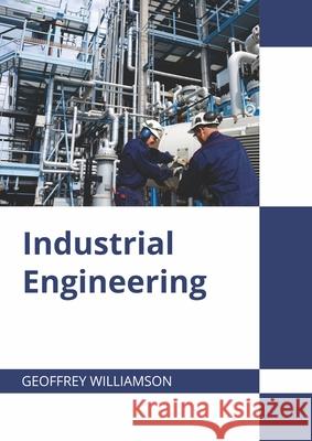 Industrial Engineering Geoffrey Williamson 9781647283339 Willford Press - książka