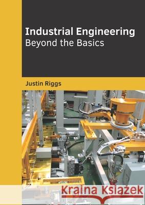 Industrial Engineering: Beyond the Basics Justin Riggs 9781682856062 Willford Press - książka