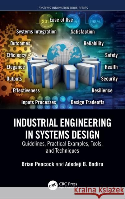 Industrial Engineering in Systems Design: Guidelines, Practical Examples, Tools, and Techniques Brian Peacock Adedeji B. Badiru 9781032356907 CRC Press - książka