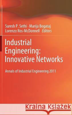 Industrial Engineering: Innovative Networks: 5th International Conference on Industrial Engineering and Industrial Management CIO 2011, Cartagena, Spa Sethi, Suresh P. 9781447123200 Springer - książka