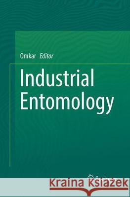 Industrial Entomology Omkar 9789811098383 Springer - książka
