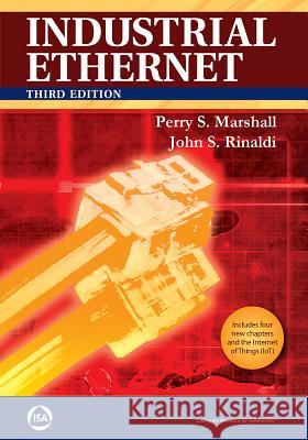 Industrial Ethernet: Third Edition Perry S. Marshall John S. Rinaldi 9781945541049 International Society of Automation - książka