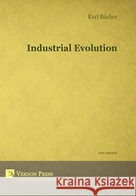 Industrial Evolution Karl Bucher   9781622730056 Vernon Art and Science - książka