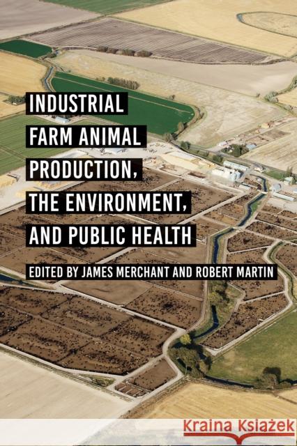 Industrial Farm Animal Production, the Environment, and Public Health  9781421450407 Johns Hopkins University Press - książka