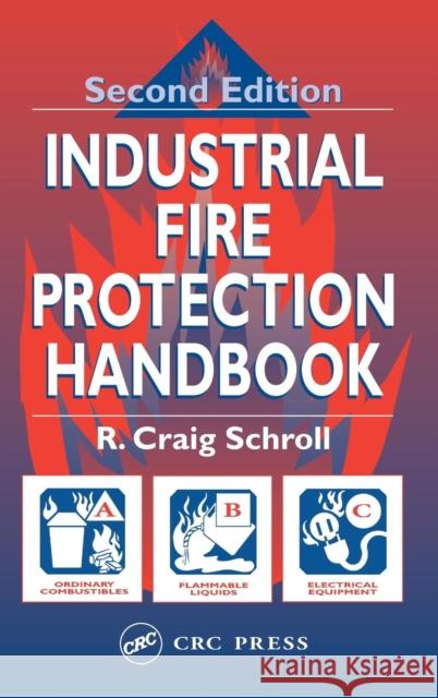 Industrial Fire Protection Handbook R. Craig Schroll 9781587160585 CRC Press - książka