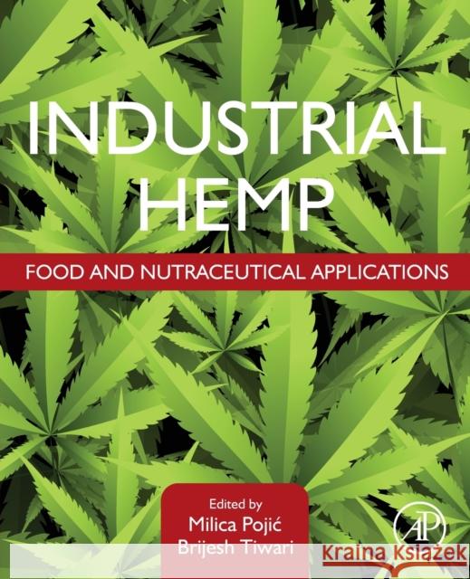 Industrial Hemp: Food and Nutraceutical Applications Milica Pojic Brijesh K. Tiwari 9780323909105 Academic Press - książka