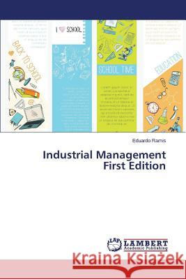 Industrial Management First Edition Ramis Eduardo 9783659427206 LAP Lambert Academic Publishing - książka