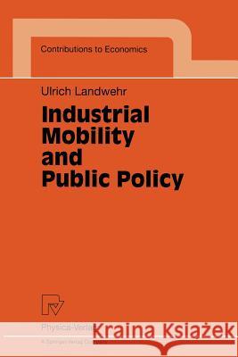 Industrial Mobility and Public Policy U. Landwehr Ulrich Landwehr 9783790809497 Physica-Verlag - książka