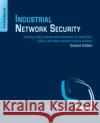 Industrial Network Security: Securing Critical Infrastructure Networks for Smart Grid, Scada, and Other Industrial Control Systems Knapp, Eric D. 9780124201149 SYNGRESS MEDIA