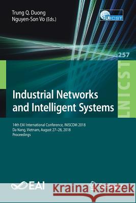 Industrial Networks and Intelligent Systems: 14th Eai International Conference, Iniscom 2018, Da Nang, Vietnam, August 27-28, 2018, Proceedings Duong, Trung Q. 9783030058722 Springer - książka