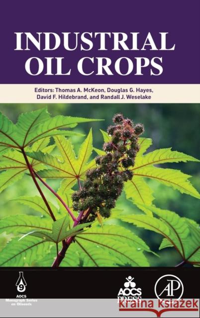 Industrial Oil Crops McKeon, Thomas Hayes, Douglas Weselake, Randall 9781893997981 Elsevier Science - książka