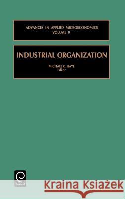 Industrial Organization Baye M M. R. Baye 9780762306879 JAI Press - książka