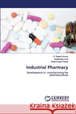 Industrial Pharmacy P. Rajes Satyabrata Jena Beda Durga Prasad 9786202673563 LAP Lambert Academic Publishing - książka