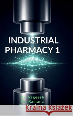 Industrial Pharmacy 1 Dr Vageesh, Dr Ramana, Dr Sowjanya 9798904317744 Notion Press - książka