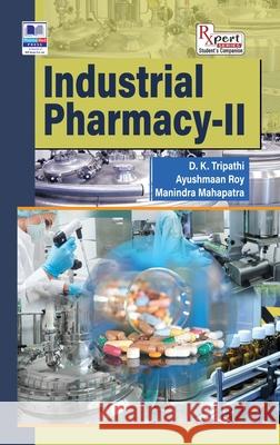 Industrial Pharmacy - II D. K. Tripathi Ayushmaan Roy Manindra Mahapatra 9789395039253 Pharmamed Press - książka